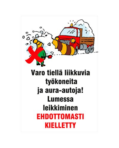 Se opp for anleggsmaskiner og brøytebiler på veien! Ingen lek i snøen., Ibond, 400x600mm